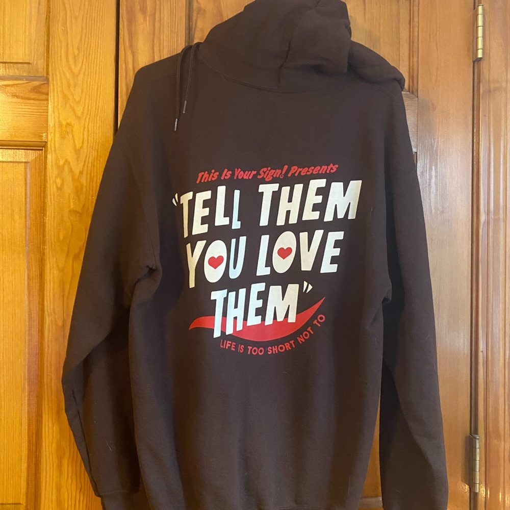 “Tell Them You Love Them” Hoodie